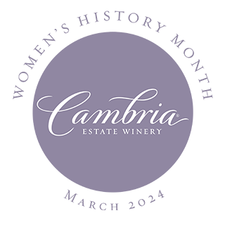 Celebrate Women's History Month March 2023 with Cambria Estate Winery