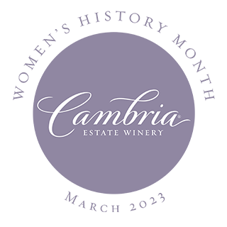 Celebrate Women's History Month March 2023 with Cambria Estate Winery